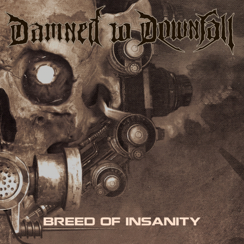 Damned To Downfall : Breed of Insanity
